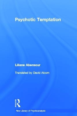 Psychotic Temptation - Liliane Abensour
