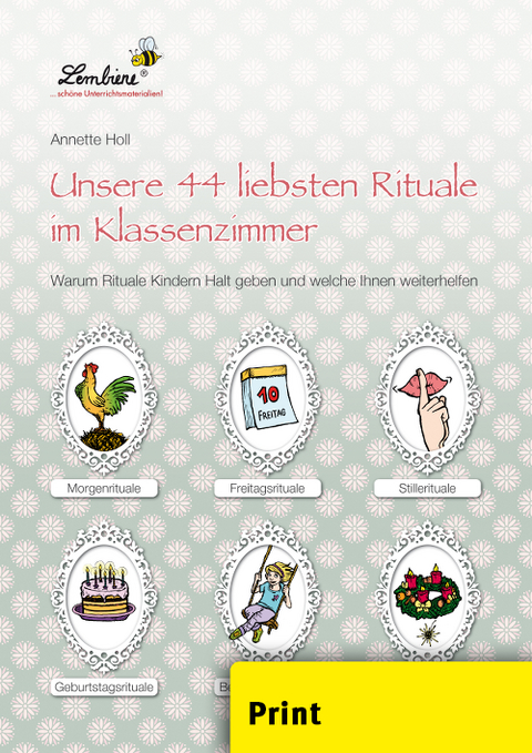 Unsere 44 liebsten Rituale im Klassenzimmer - Annette Holl