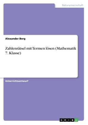 ZahlenrÃ¤tsel mit Termen lÃ¶sen (Mathematik 7. Klasse) - Alexander Berg