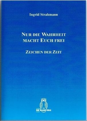 Nur die Wahrheit macht Euch frei