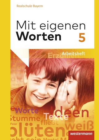 Mit eigenen Worten - Sprachbuch für bayerische Realschulen Ausgabe 2016