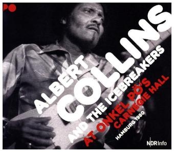 At Onkel P&ouml;'s Carnegie Hall - Hamburg 1980, 2 Audio-CDs - Albert Collins