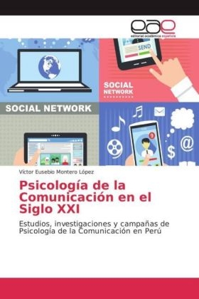 Psicología de la Comunicación en el Siglo XXI - Víctor Eusebio Montero López