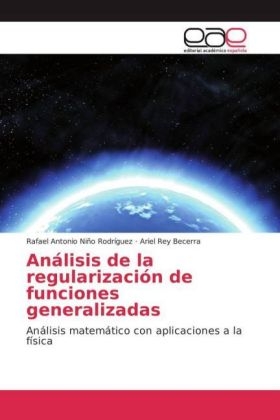 An&aacute;lisis de la regularizaci&oacute;n de funciones generalizadas - Rafael Antonio Ni&ntilde;o Rodr&iacute;guez, Ariel Rey Becerra