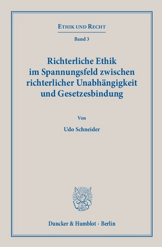 Richterliche Ethik im Spannungsfeld zwischen richterlicher Unabhängigkeit und Gesetzesbindung.