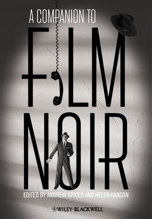 A Companion to Film Noir - Andre Spicer, Helen Hanson
