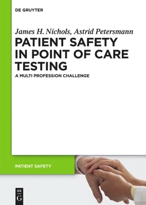Patient Safety in Point of Care Testing - James H. Nichols, Astrid Petersmann