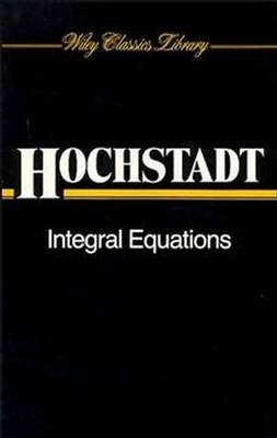 Integral Equations - H Hochstadt