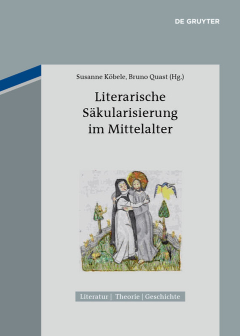 Literarische S&auml;kularisierung im Mittelalter - 