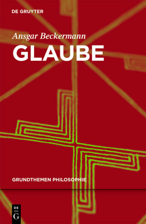 Glaube - Ansgar Beckermann