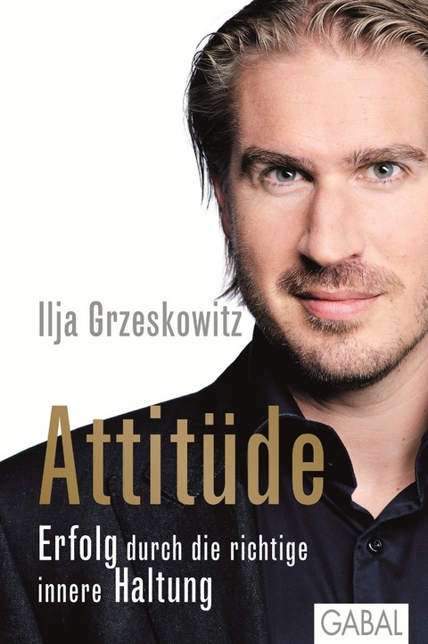 Attit&uuml;de - Ilja Grzeskowitz