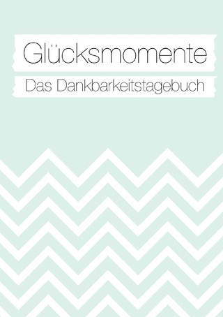 Glücksmomente: Das Dankbarkeitstagebuch (Mint)
