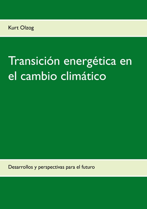 Transici&oacute;n energ&eacute;tica en el cambio clim&aacute;tico - Kurt Olzog