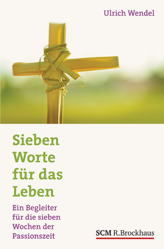 Sieben Worte für das Leben