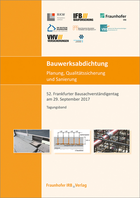 Bauwerksabdichtung - Planung, Qualitätssicherung und Sanierung - Gerhard Klingelhöfer, Ralf Ruhnau, Rainer Hohmann, Silke Sous, Georg Göker, Hans-Peter Sommer, Mark Seibel