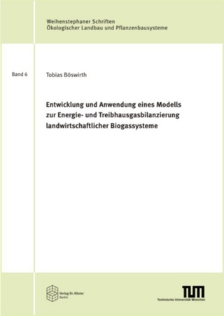 Entwicklung und Anwendung eines Modells zur Energie- und Treibhausgasbilanzierung landwirtschaftlicher Biogassysteme