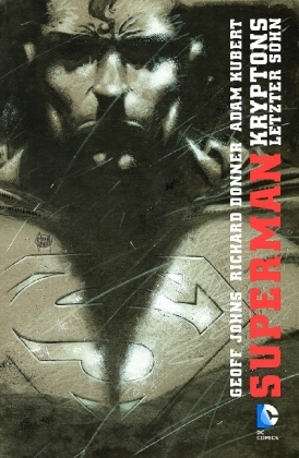 Superman: Kryptons letzter Sohn - Geoff Johns, Richard Donner