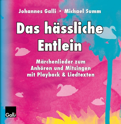 Das h&auml;ssliche Entlein - Johannes Galli