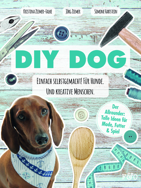 DIY DOG - Kristina Ziemer-Falke, Jörg Ziemer, Simone Hartstein