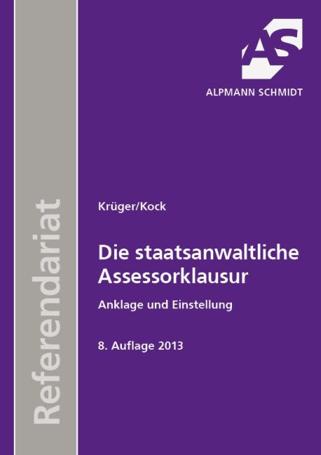 Die staatsanwaltliche Assessorklausur - Rolf Kr&uuml;ger, Rainer Kock