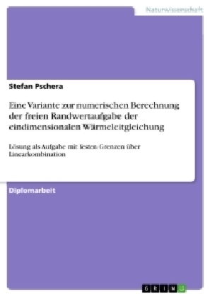 Eine Variante zur numerischen Berechnung der freien Randwertaufgabe der eindimensionalen WÃ¤rmeleitgleichung