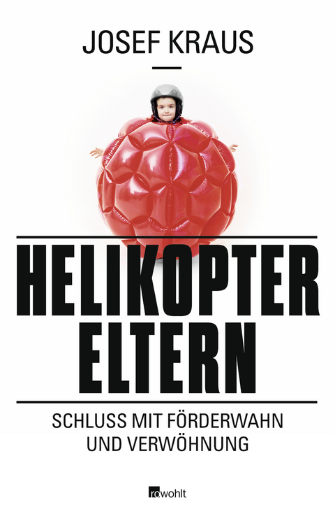 Helikopter-Eltern - Josef Kraus