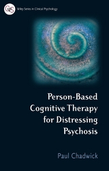 Person-Based Cognitive Therapy for Distressing Psychosis -  Paul Chadwick