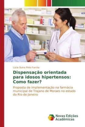 Dispensação orientada para idosos hipertensos: Como fazer?