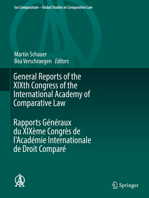 General Reports of the XIXth Congress of the International Academy of Comparative Law Rapports Généraux du XIXème Congrès de l'Académie Internationale de Droit Comparé - 