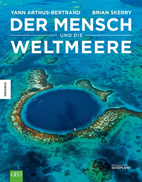 Der Mensch und die Weltmeere - Fondation Fondation GoodPlanet, Yann Arthus-Bertrand, Brian Skerry