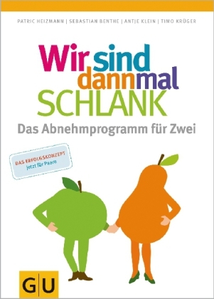 Wir sind dann mal schlank: Das Abnehmprogramm f&uuml;r Zwei - Patric Heizmann, Sebastian Benthe, Antje Klein, Timo Kr&uuml;ger