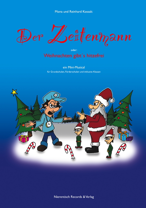 "Der Zeitenmann - oder: Weihnachten gibt&acute;s hitzefrei" - Mona Kossak, Reinhard Kossak
