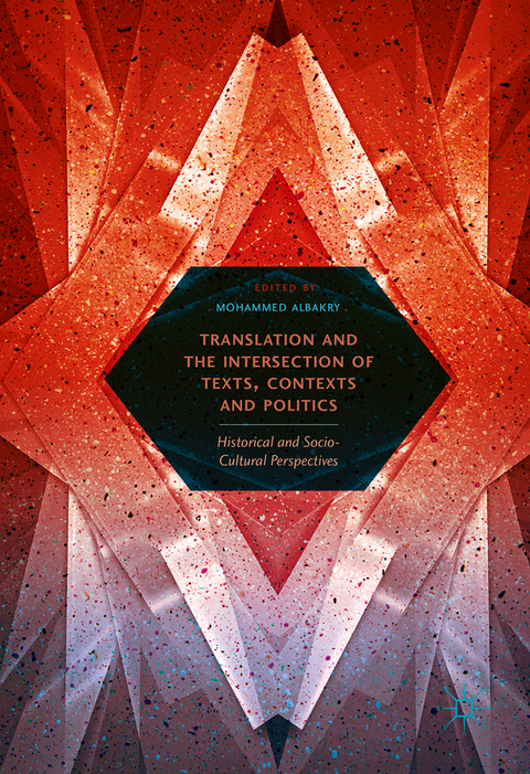 Translation and the Intersection of Texts, Contexts and Politics - 