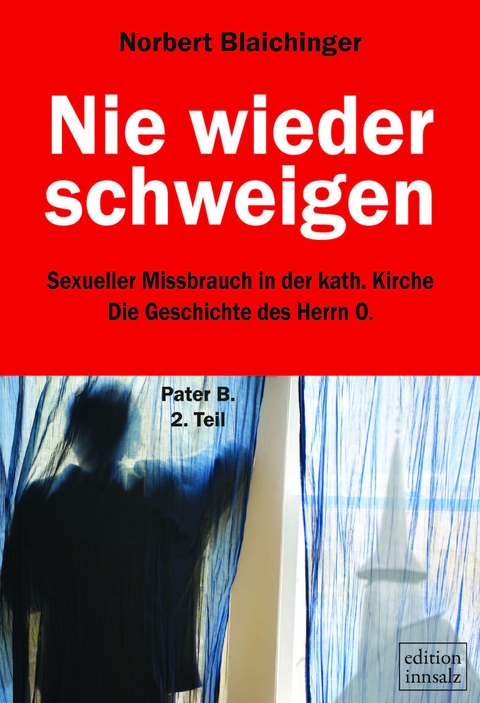 Nie wieder schweigen - Norbert Blaichinger