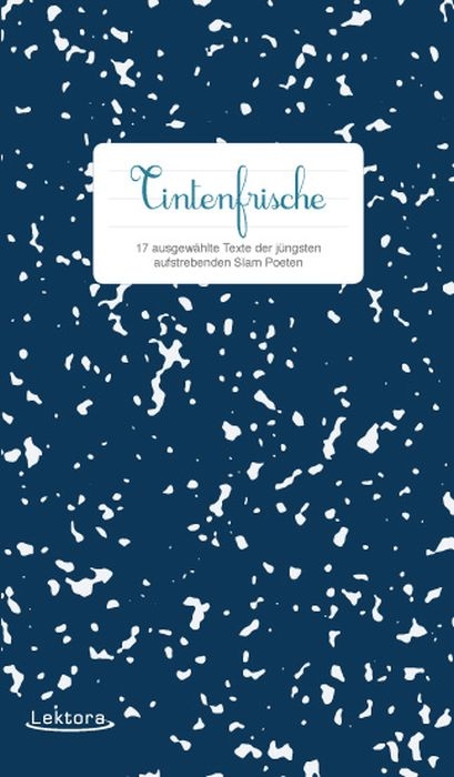 Tintenfrische - Julia Balzer, Josefine Berkholz, Rasmus Blohm, Hazel Brugger, Lisa Christ, Tobias Gralke, Robin Isenberg, Alex Meyer, Fatima Moumouni, Leonie M&uuml;hlen, Sophie Passmann, Matthias Rosenthal, Friederike Schmid, Nino Seiler, Meral Ziegler, Jan Philipp Zymny, Philipp Herold