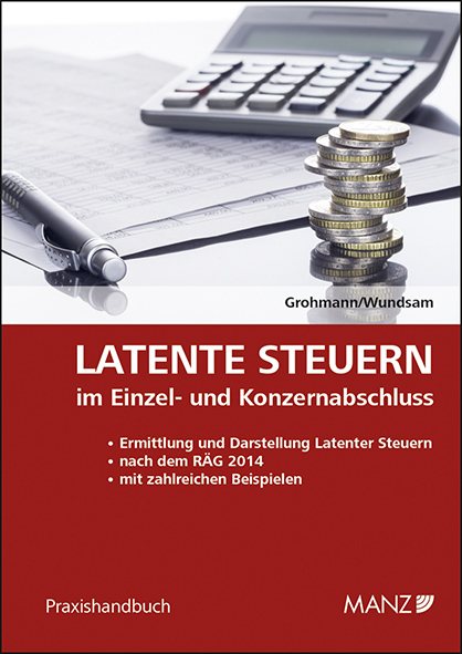 Latente Steuern im Einzel- und Konzernabschluss - Wolfgang Grohmann, Peter Wundsam