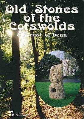 Old Stones of the Cotswolds and Forest of Dean - Danny Sulivan