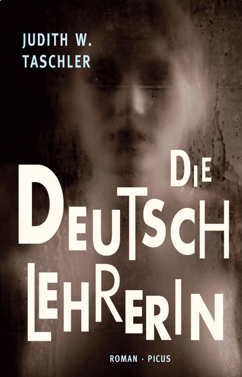 Die Deutschlehrerin - Judith W. Taschler
