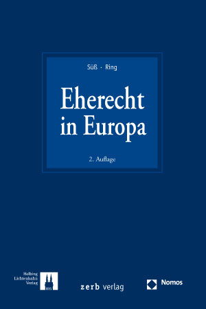 Eherecht in Europa - Isabelle Berger-Steiner, Suzana Bubic, Maria Giovanna Cubeddu  Wiedemann, Christoph D&ouml;bereiner, Donat Ebert, Susanne Ferrari, Josep Ferrer Riba, Jiri Hrabovsky, Volker Hustedt, Erhard Huzel, Ernst Johansson, Viktor Kaasik, Memet Kili&ccedil;, Marion Koch-Hipp, Ingo Ludwig, Ivo Malte, Karolina Mihaljevic-Schulze, Wolfgang Mincke, Felix Odersky, Line Olsen-Ring, Stefan P&uuml;rner, Steffen Radlbeck, Sandra Rimscha, Gerhard Ring, Claudie Rombach, R&uuml;diger Schulze, Stefanie Solotych, Bernard Sproten, Sigita Sriubaite, Dimitrios Stamatiadis, Rembert S&uuml;&szlig;, Spyros Tsantinis, Karl-Friedrich v. Knorre, Paul Vlaardingerbroek, Monique Watgen, Anton Wiedemann, Stephan Wolf