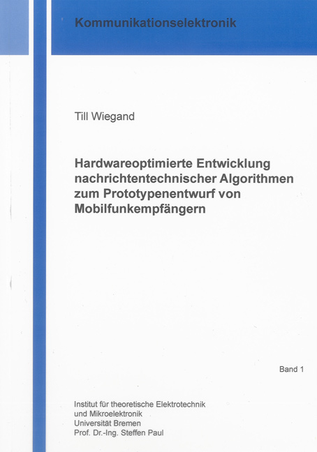 Hardwareoptimierte Entwicklung nachrichtentechnischer Algorithmen zum Prototypenentwurf von Mobilfunkempf&auml;ngern - Till Wiegand