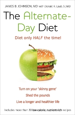 The Alternate-Day Diet - Sr. Laub  Donald R.  MD, James B. Johnson