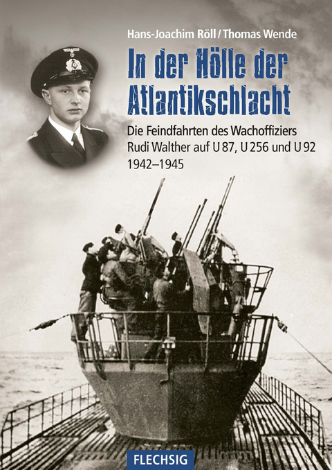 In der H&ouml;lle der Atlantikschlacht - Hans-Joachim R&ouml;ll, Thomas Wende