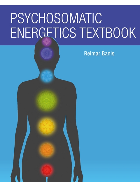 Psychosomatic Energetics Textbook - Reimar Banis