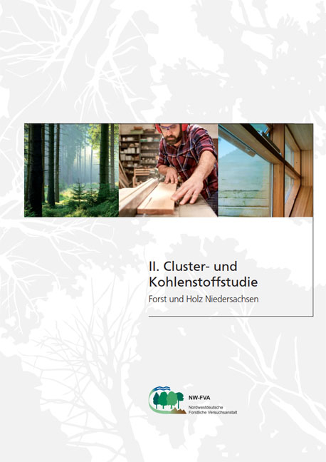 II. Cluster- und Kohlenstoffstudie Forst und Holz Niedersachsen - Ren&eacute; W&ouml;rdehoff, Christoph Fischer, Hermann Spellmann