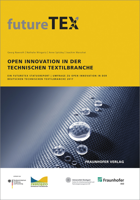 Open Innovation in der technischen Textilbranche - Georg Nawroth, Nathalie Wingartz, Anne Spitzley, Joachim Warschat