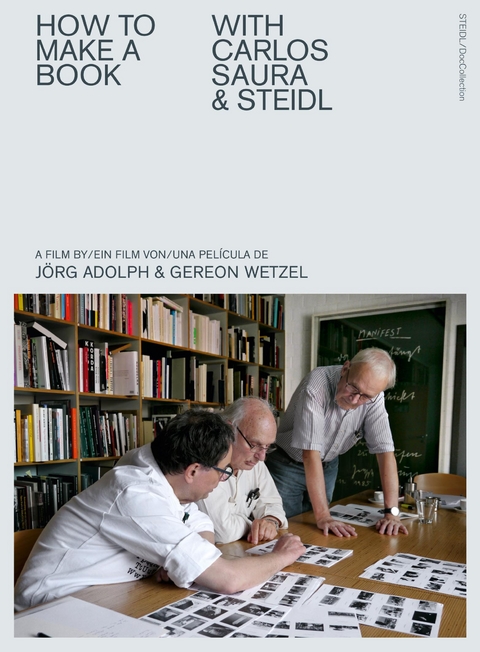How to make a book with Carlos Saura & Steidl - Jörg Adolph, Gereon Wetzel