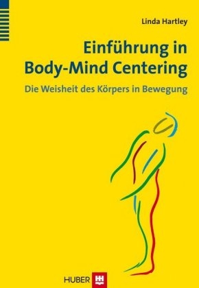 Einf&uuml;hrung in Body-Mind Centering - Linda Hartley