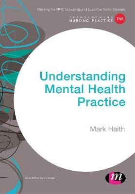 Understanding Mental Health Practice - Mark Haith