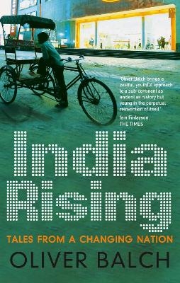India Rising - Oliver Balch
