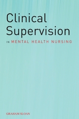 Clinical Supervision in Mental Health Nursing - Graham Sloan